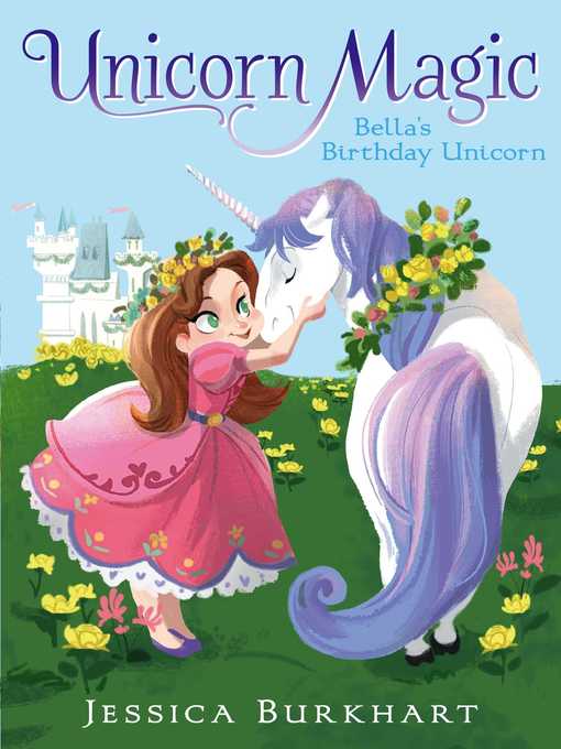 Title details for Bella's Birthday Unicorn by Jessica Burkhart - Wait list